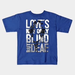 Love's blind Kids T-Shirt